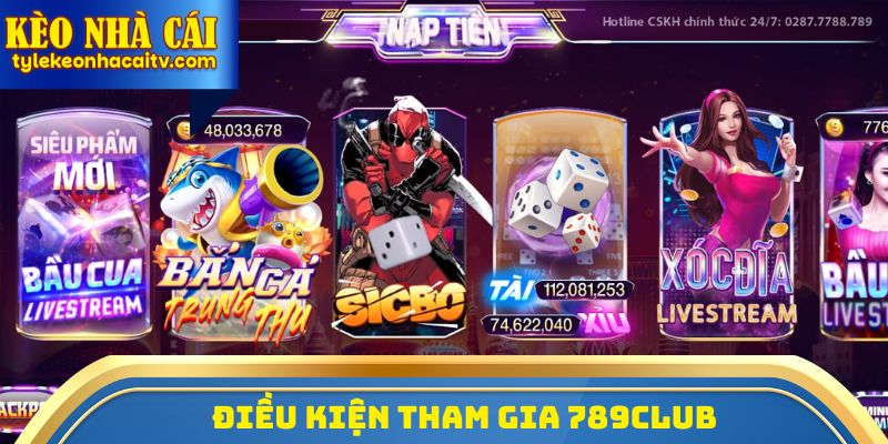 Điều kiện tham gia 789Club