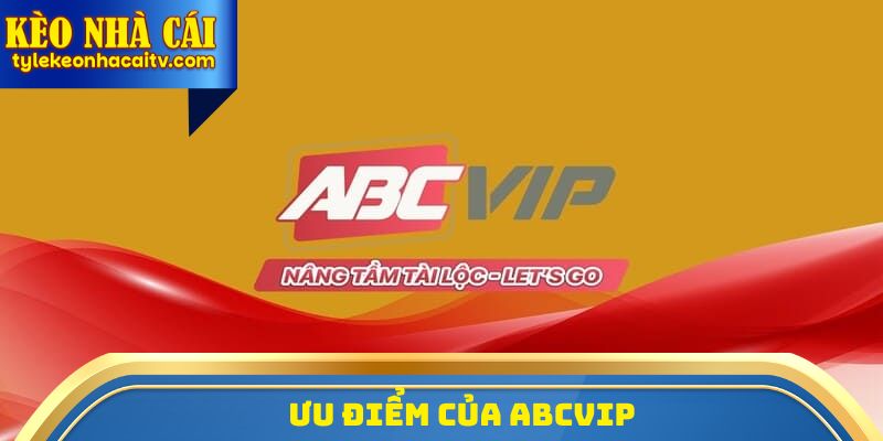Ưu điểm của ABCVIP