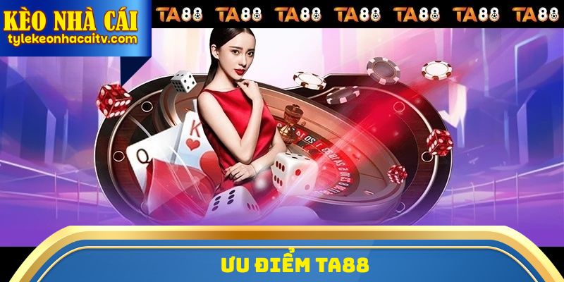 Ưu điểm TA88