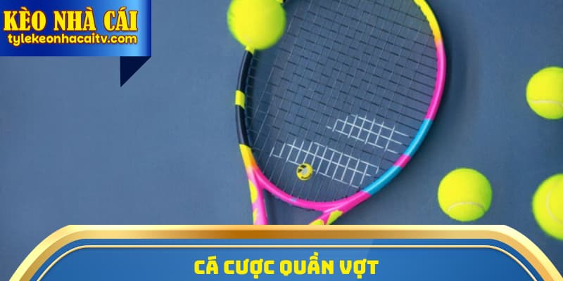 Cá Cược Quần Vợt