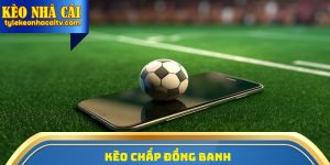 Kèo Chấp Đồng Banh