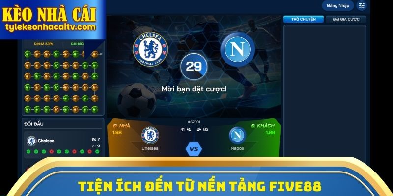 Tiện ích đến từ nền tảng Five88