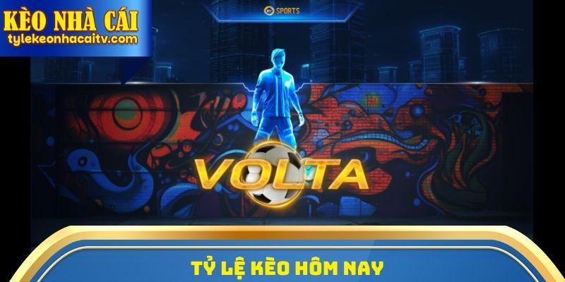 Tỷ Lệ Kèo Hôm Nay