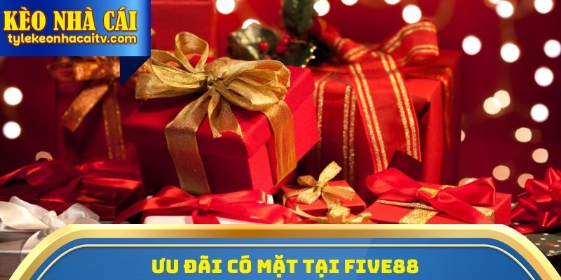 Ưu đãi có mặt tại Five88